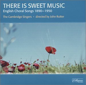 Cover for Cambridge Singers / Rutter · There is Sweet Music: English Choral Songs (CD) (2003)