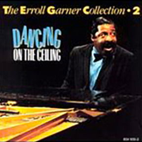 Cover for Garner Erroll · The Erroll Garner Collection 2 - Dancing on the Ceiling (CD) (1989)