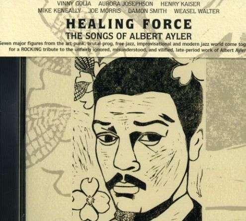 Cover for Healing Force: Songs of Albert Ayler / Various (CD) (2007)