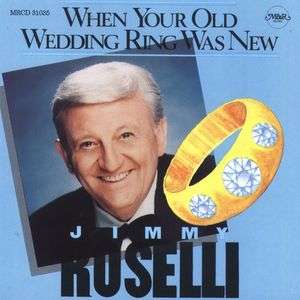 When Your Old Wedding Ring Was New - Jimmy Roselli - Musiikki - AGITA - 0046333103520 - perjantai 1. kesäkuuta 2018