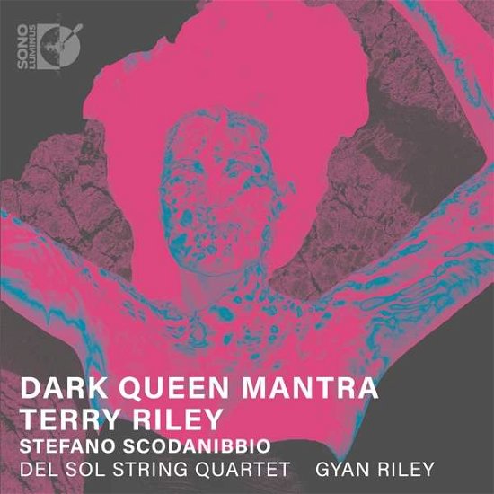 Dark Queen Mantra - Riley / Del Sol String Quartet - Muziek - SONO LUMINUS - 0053479221520 - 25 augustus 2017