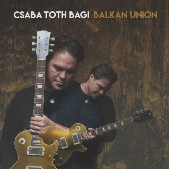 Cover for Csaba Toth Bagi · Balkan Union (CD) (2017)