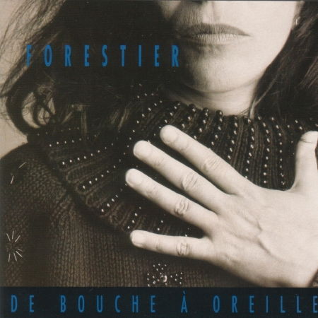 De Bouche A Oreille - Louise Forestier - Musiikki - AUDIO DROME - 0064027105520 - lauantai 30. kesäkuuta 1990