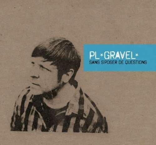 Cover for Pl Gravel · Sans Sposer De Questions (CD) (2014)
