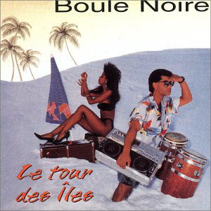 Boule Noire · Les Tour Des Iles (CD) (2000)