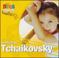 Lo Mejor De Tchaikovsky - Classical Kids - Musik - THE CHILDRENS GROUP - 0068478440520 - 23 augusti 2023