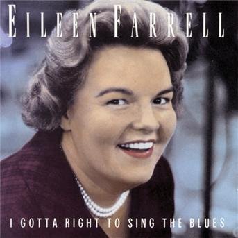 Cover for Eileen Farrell · Gotta Right to Sing the Blues (CD) (2009)