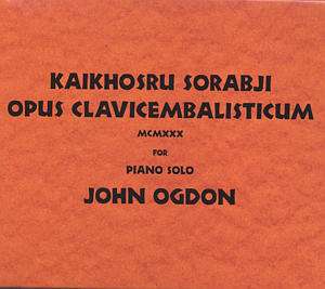 Cover for John Ogdon · Kaikhorsu Sorabji: Opus Clavicembalisticum (CD) [Box set] (2004)