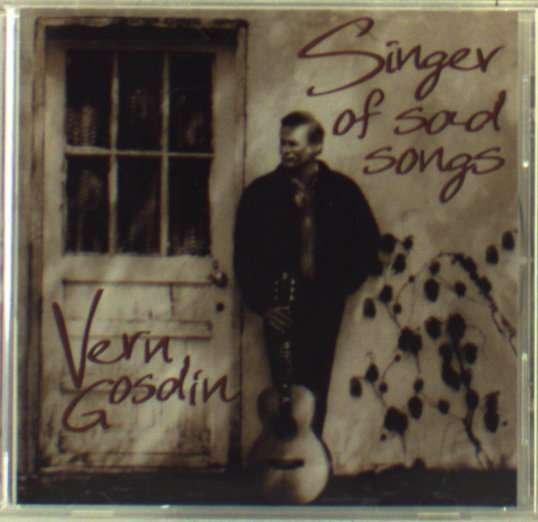Cover for Vern Gosdin · Singer of Sad Songs (CD) (2008)