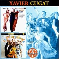 Cover for Xavier Cugat · Bread Love &amp; Cha Cha Cha / Cugat Calvalcade (CD) (2001)