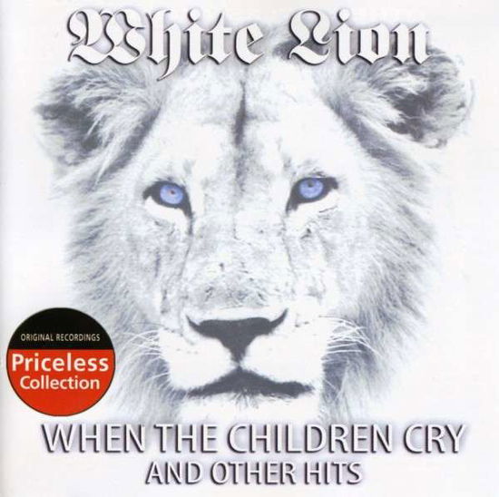 When the Children Cry and Other Hits - White Lion - Musik - COLLECTABLES - 0090431859520 - 27. december 2007