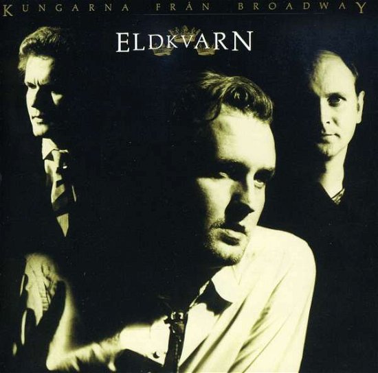 Cover for Eldkvarn · Kungarna Fran Broadway (CD) (1995)