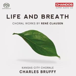 Cover for Kansas City Chorale / Bruffy · Life and Breath / Choral Works Chandos Klassisk (SACD) (2012)