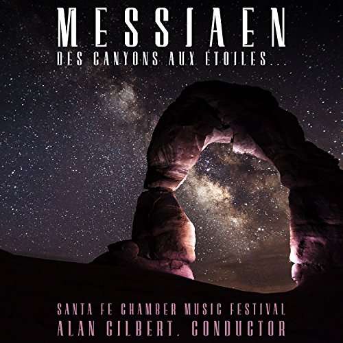 Cover for Allen Gilbert · Messiaen: Des Canyons Aux Etoiles (CD) (2016)