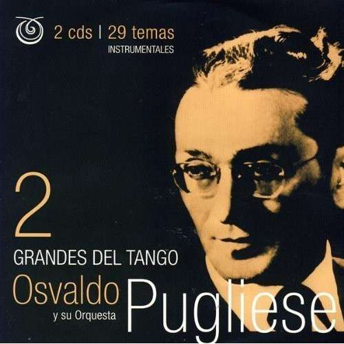 Grandes Del Tango 2 - Osvaldo Pugliese - Musiikki - PATTAYA - 0229001001520 - torstai 1. marraskuuta 2007