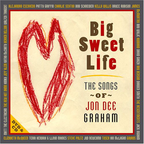 Big Sweet Life: Songs of Jon Dee Graham - Graham,jon Dee & Friends - Muziek - Freedom (City Hall) - 0600054103520 - 21 oktober 2008