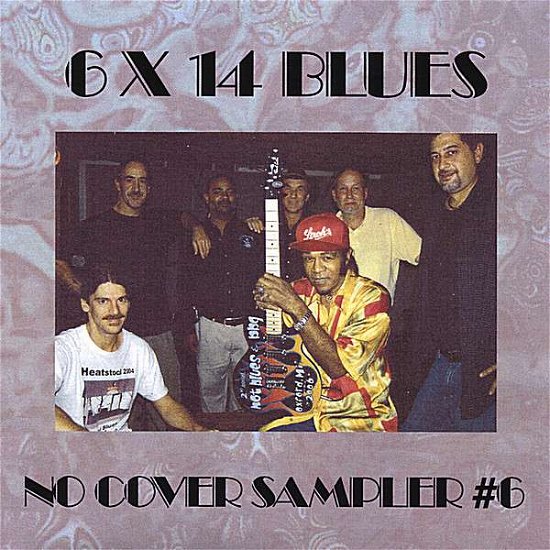 Cover for No Cover Sampler #6 · 6 X 14 Blues (CD) (2007)