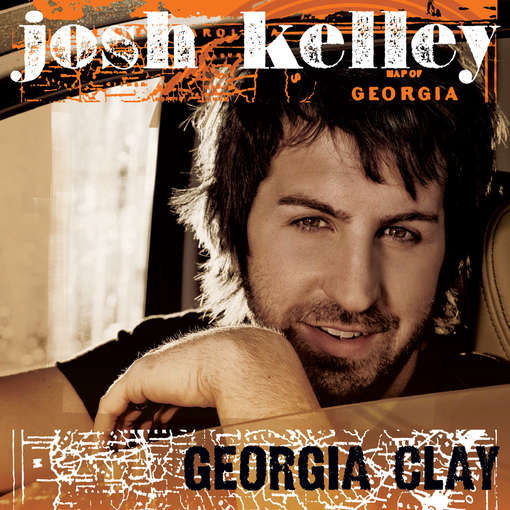 Georgia Clay - Josh Kelley - Musik - COUNTRY - 0602527546520 - 22. marts 2011