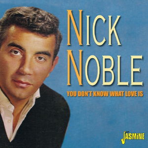 You DonT Know What Love Is - Nick Noble - Muziek - JASMINE RECORDS - 0604988262520 - 30 oktober 2015