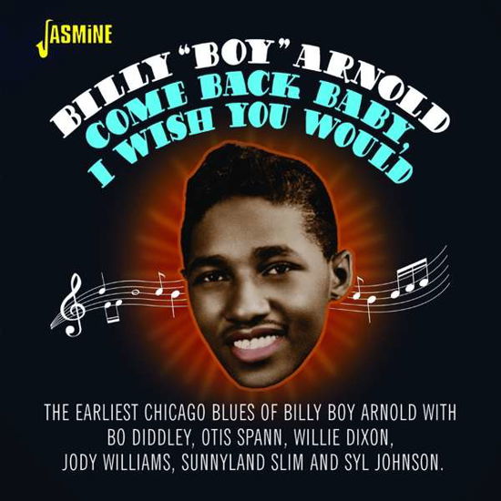 Come Back Baby. I Wish You Would - Billy Boy Arnold - Musik - JASMINE RECORDS - 0604988316520 - 4. september 2020