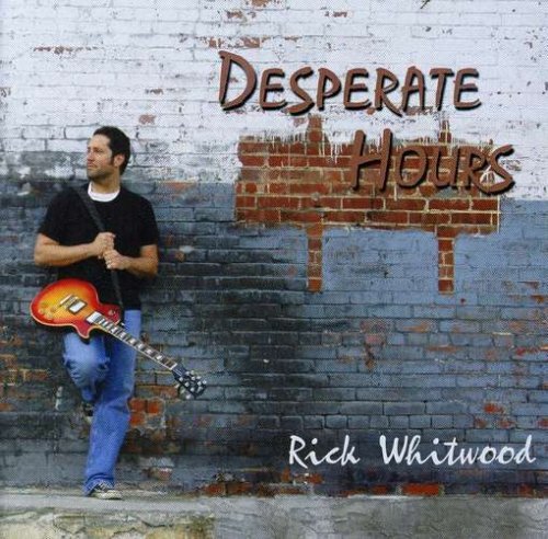 Desperate Hours - Rick Whitwood - Music - CDB - 0605147130520 - August 30, 2005
