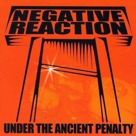 Cover for Negative Reaction · Under the Ancient Penalty (CD) (2006)