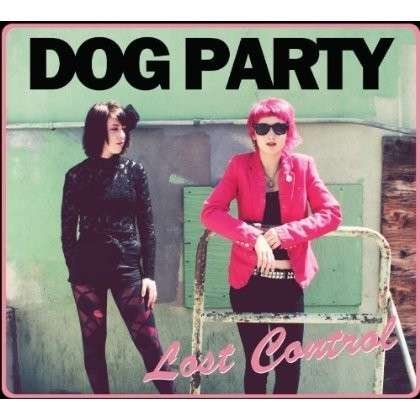 Cover for Dog Party · Lost Control (CD) (2013)