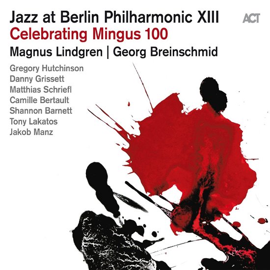 Jazz At Berlin Philharmonic Xiii: Celebrating Mingus 100 - Lindgren,magnus / Breinschmid,georg - Musik - ACT MUSIC - 0614427995520 - 15. juli 2022