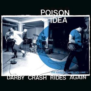 Cover for Poison Idea · Darby Crash Rides Again, Volume 1 (LP) (2017)