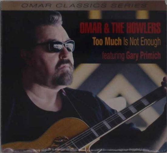 Too Much Is Not Enough - Omar & The Howlers - Music - BIG GUITAR - 0614511863520 - November 20, 2020