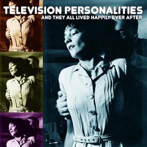 Cover for Television Personalities · And They All Lived Happily Ever After (CD) (2017)