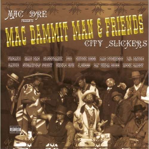 Mac Dammit Man & Friends: City Slickers - Mac Dre - Música - THIZZ - 0618763105520 - 25 de junho de 2002