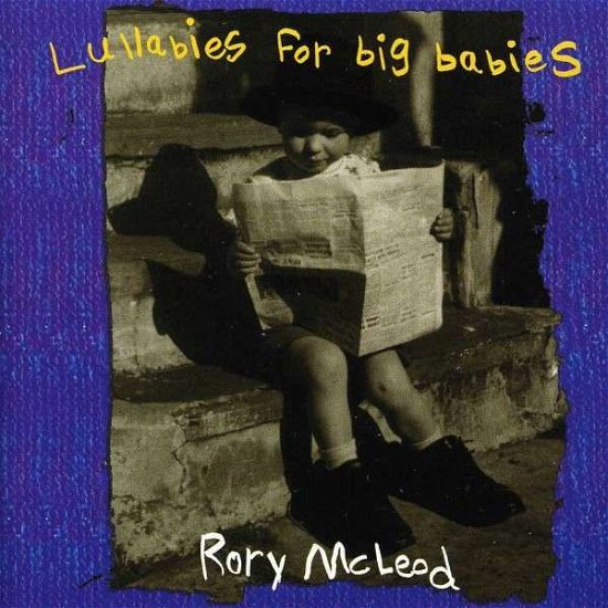 Lullabies for Big Babies - Rory Mcleod - Música - TRUE NORTH - 0620638015520 - 30 de junho de 1990