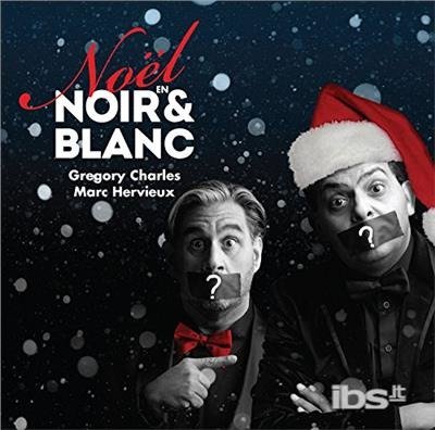 Noel en Noir & Blanc - Charles,gregory / Hervieux,marc - Musiikki - NOEL/CHRISTMAS - 0622406340520 - perjantai 17. marraskuuta 2017