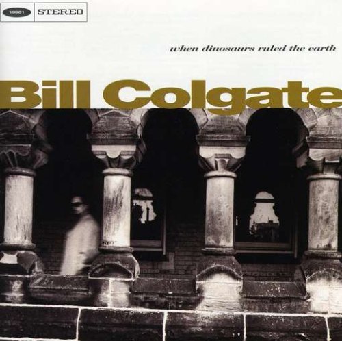 Cover for Bill Colgate · When Dinosaurs Ruled the Earth (CD) (2002)