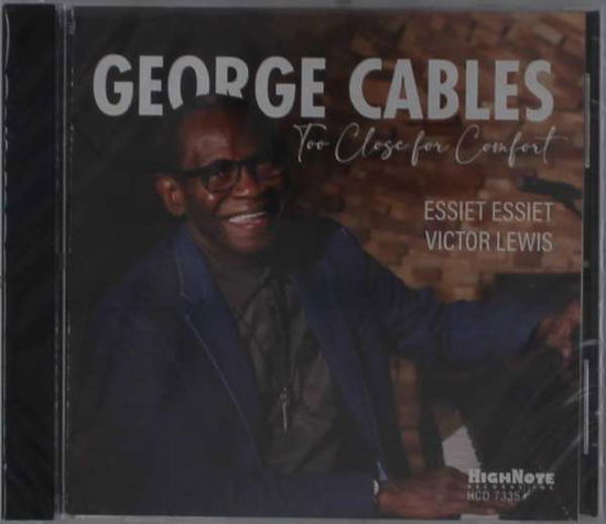 Too Close For Comfort - George Cables - Musiikki - HIGHNOTE RECORDS - 0632375733520 - perjantai 11. kesäkuuta 2021