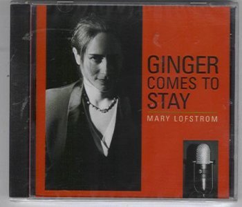 Ginger Comes to Stay - Mary Lofstrom - Musiikki - Shimmering Fish Belly - 0634479330520 - tiistai 20. elokuuta 2002