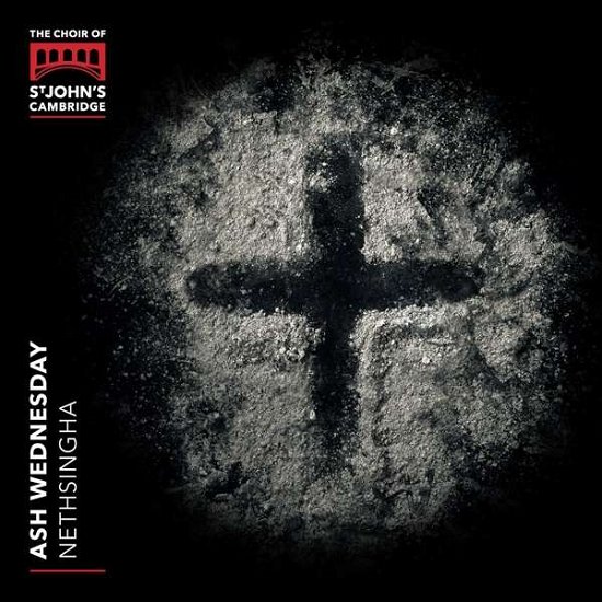 Cover for Choir of St Johns College. Cambridge / Andrew Nethsingha · Ash Wednesday (CD) [Digipak] (2020)