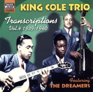 King Cole Triotranscriptions Vol 4 - Nat King Cole Triodreamers - Música - NAXOS JAZZ LEGENDS - 0636943268520 - 28 de julho de 2003