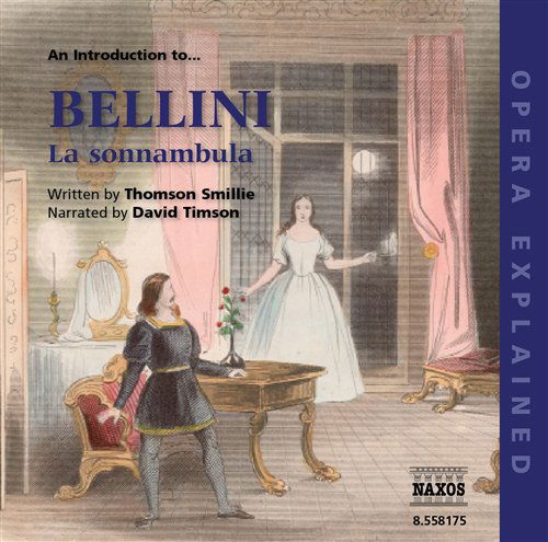 Introduction to Sonnambula: Opera Explained - Bellini - Musikk - NAXOS - 0636943817520 - 18. november 2008