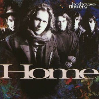 Home - Hothouse Flowers - Music - LONDON - 0639842821520 - March 23, 2000