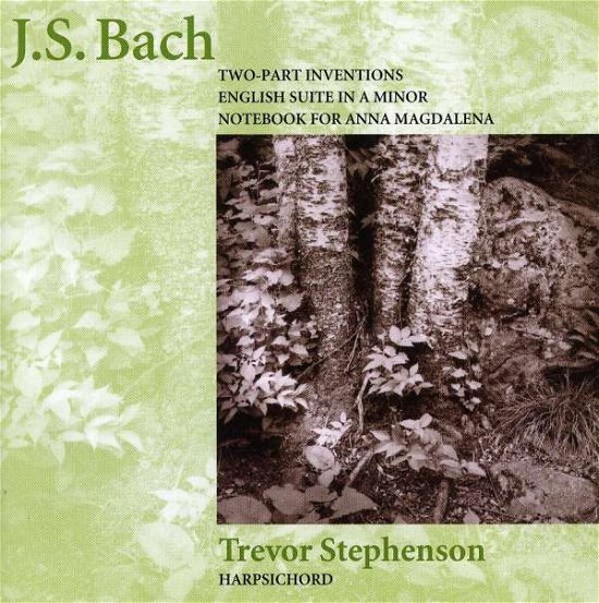 Cover for Trevor Stephenson · Johann Sebastian Bach - Two-Part Inventions English Suite In A (CD) (2005)