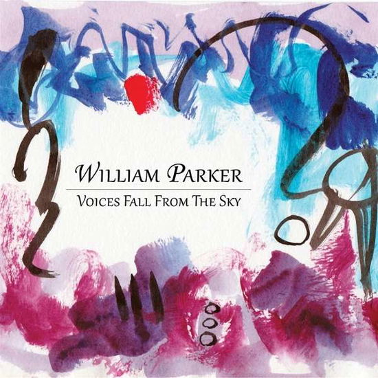 Cover for William Parker · Voices Fall from the Sky (CD) (2018)