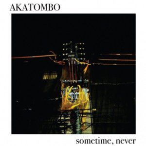 Cover for Akatombo · Sometime Never (CD) (2015)