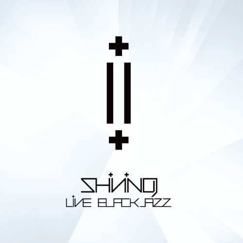 Live: Blackjazz - Shining - Música - INDIE - 0656191300520 - 31 de janeiro de 2012