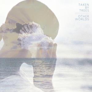 Taken By Trees · Other Worlds (CD) (2012)
