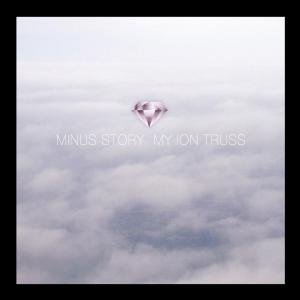 Cover for Minus Story · My Ion Truss (CD) (2007)