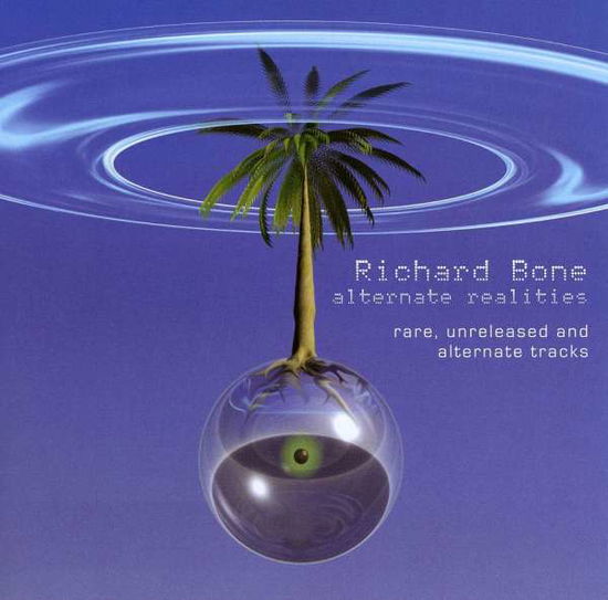 Cover for Richard Bone · Alternate Realities (Rare Unreleased &amp; Alternate T (CD) (2003)