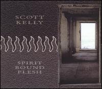 Scott Kelly · Spirit Bound Flesh (CD) [Digipack] (2001)