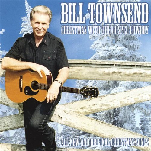 Christmas with the Gospel Cowboy - Bill Townsend - Musikk - CD Baby - 0660355286520 - 19. februar 2002